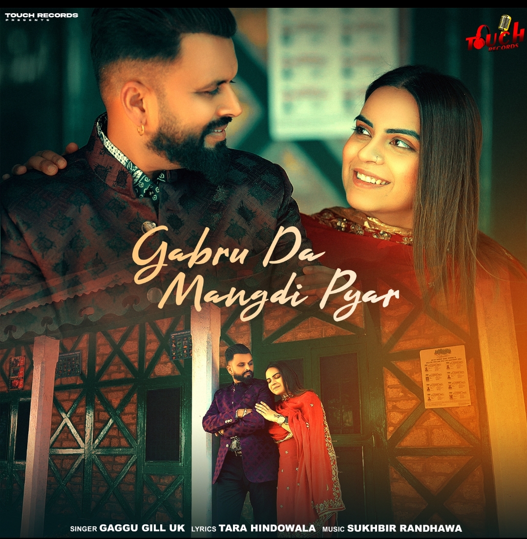 Gabru Da Mangdi Pyar Gaggu Gill Uk